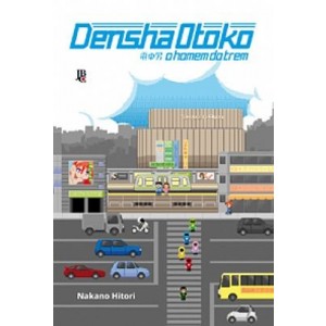 Densha Otoko - O Homem do Trem